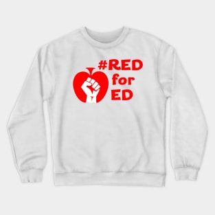 Red for Ed (white fist, red words) Crewneck Sweatshirt